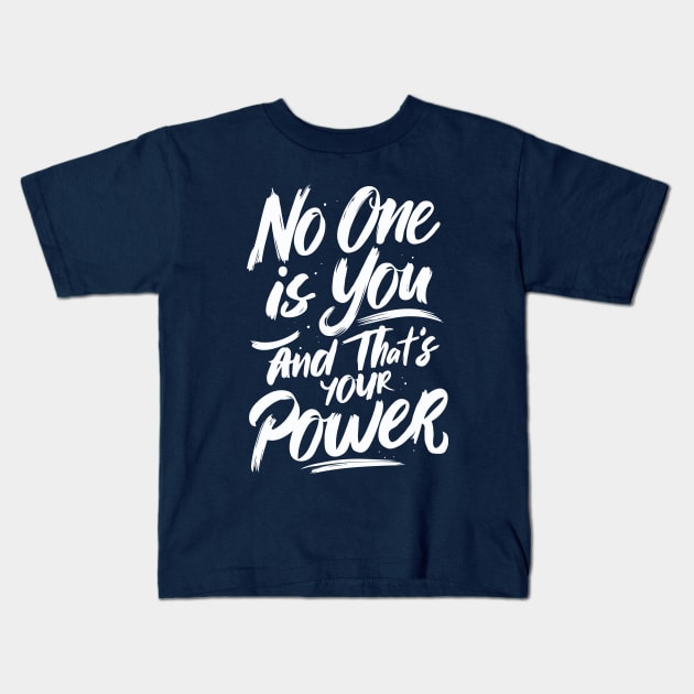 No One Is You And That's Your Power, Motivational Kids T-Shirt by Chrislkf